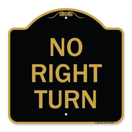 Signmission Designer Series Sign-No Right Turn, Black & Gold Aluminum Sign, 18" x 18", BG-1818-23591 A-DES-BG-1818-23591